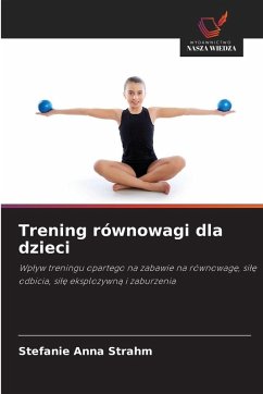 Trening równowagi dla dzieci - Strahm, Stefanie Anna Trening równowagi dla dzieci - Strahm, Stefanie Anna