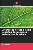 Alterações no uso do solo e gestão dos recursos naturais na Tanzânia Alterações no uso do solo e gestão dos recursos naturais na Tanzânia
