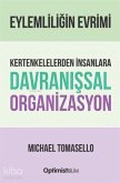 Eylemliligin Evrimi - Kertenkelelerden Insanlara Davranissal Organizasyon Eylemliligin Evrimi - Kertenkelelerden Insanlara Davranissal Organizasyon