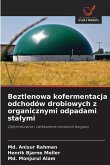 Beztlenowa kofermentacja odchodów drobiowych z organicznymi odpadami sta¿ymi