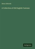 A Collection of Old English Customs