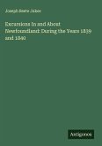 Excursions In and About Newfoundland: During the Years 1839 and 1840