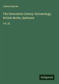 The Naturalists Library: Entomology, British Moths, Sphinxes