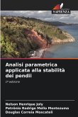 Analisi parametrica applicata alla stabilità dei pendii Analisi parametrica applicata alla stabilità dei pendii