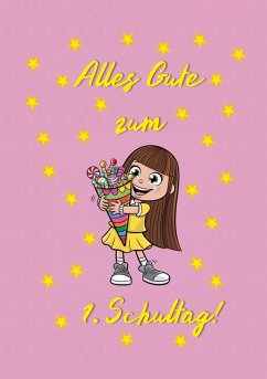 Alles Gute zum 1. Schultag! (Mädchen) Alles Gute zum 1. Schultag! (Mädchen)