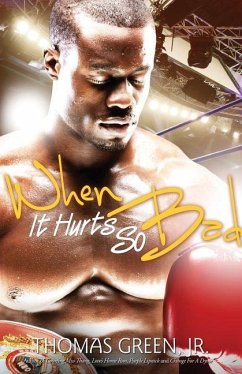 When It Hurts So Bad - Green, Thomas When It Hurts So Bad - Green, Thomas