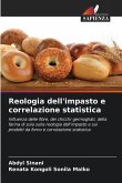 Reologia dell'impasto e correlazione statistica Reologia dell'impasto e correlazione statistica