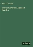 American Statesmen. Alexander Hamilton