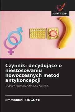 Czynniki decyduj¿ce o niestosowaniu nowoczesnych metod antykoncepcji - SINGOYE, Emmanuel