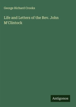 Cover Life and Letters of the Rev. John M'Clintock