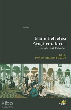 Islam Felsefesi Arastirmalari - 1 - Kusrsat Turgut, Ali