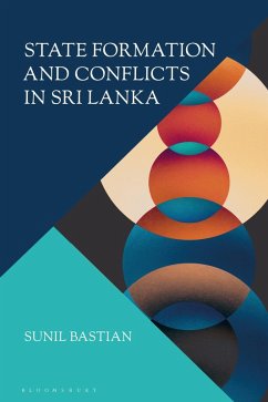 State Formation and Conflicts in Sri Lanka - Bastian, Sunil State Formation and Conflicts in Sri Lanka - Bastian, Sunil