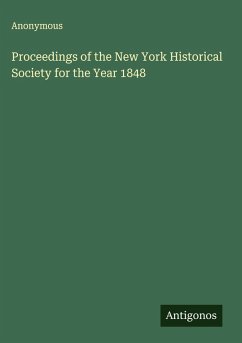 Proceedings of the New York Historical Society for the Year 1848 - Anonymous