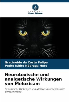 Neurotoxische und analgetische Wirkungen von Meloxicam - da Costa Felipe, Gracineide;Nóbrega Neto, Pedro Isidro
