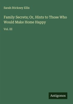 Cover Family Secrets; Or, Hints to Those Who Would Make Home Happy