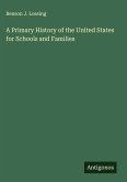 A Primary History of the United States for Schools and Families