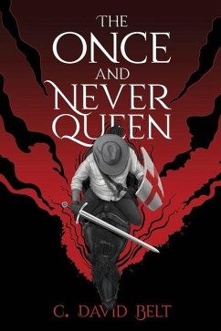 The Once and Never Queen - Belt, C David The Once and Never Queen - Belt, C David