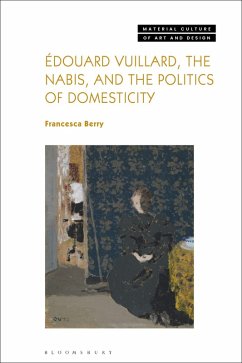 Cover Édouard Vuillard, the Nabis, and the Politics of Domesticity