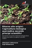 Ritorno alle origini: l'agricoltura biologica ayurvedica secondo principi scientifici Ritorno alle origini: l'agricoltura biologica ayurvedica secondo principi scientifici