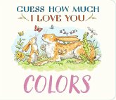 Guess How Much I Love You: Colors Guess How Much I Love You: Colors