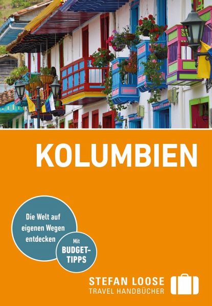 Stefan Loose Reiseführer Kolumbien Stefan Loose Reiseführer Kolumbien