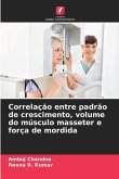 Correlação entre padrão de crescimento, volume do músculo masseter e força de mordida Correlação entre padrão de crescimento, volume do músculo masseter e força de mordida