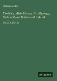 The Naturalists Library: Ornithology, Birds of Great Britain and Ireland