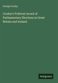 Crosby's Political record of Parliamentary Elections in Great Britain and Ireland