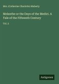 Melanthe or the Days of the Medici. A Tale of the Fifteenth Century
