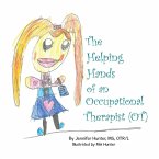 The Helping Hands of an Occupational Therapist (OT) The Helping Hands of an Occupational Therapist (OT)