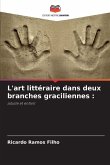 L'art littéraire dans deux branches graciliennes :