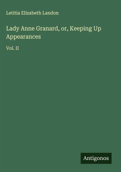 Cover Lady Anne Granard, or, Keeping Up Appearances
