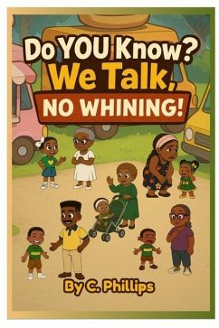 Do YOU Know? We Talk. NO WHINING! - Phillips, Chauncey