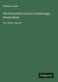The Naturalists Library: Ornithology, British Birds