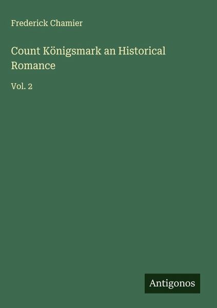 Count Königsmark an Historical Romance Count Königsmark an Historical Romance