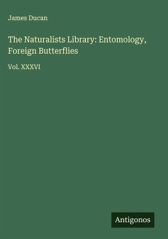 The Naturalists Library: Entomology, Foreign Butterflies - Ducan, James