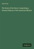 The Book of the Navy; Comprising a General History of the American Marine