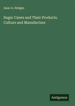 Cover Sugar Canes and Their Products. Culture and Manufacture