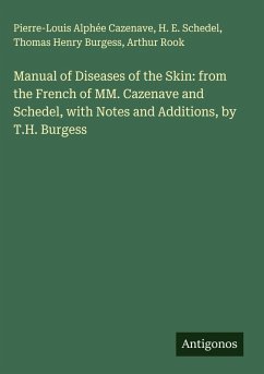 Cover Manual of Diseases of the Skin: from the French of MM. Cazenave and Schedel, with Notes and Additions, by T.H. Burgess