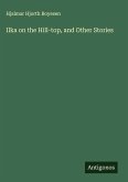 Ilka on the Hill-top, and Other Stories