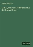 Antioch, or Increase of Moral Power in the Church of Christ