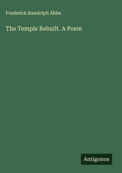 The Temple Rebuilt. A Poem The Temple Rebuilt. A Poem