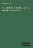 Poems: Tributes To Scarborough, Odes On Wellington & Napoleon