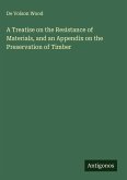 A Treatise on the Resistance of Materials, and an Appendix on the Preservation of Timber