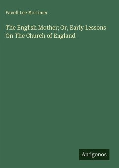 Cover The English Mother; Or, Early Lessons On The Church of England