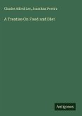 A Treatise On Food and Diet