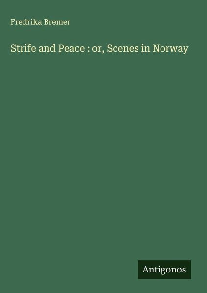 Strife and Peace : or, Scenes in Norway