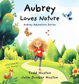 Aubrey Loves Nature Aubrey Loves Nature
