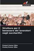 Strutture per il benessere dei lavoratori negli zuccherifici Strutture per il benessere dei lavoratori negli zuccherifici