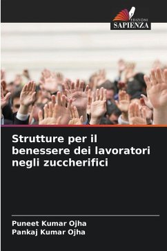 Strutture per il benessere dei lavoratori negli zuccherifici - Ojha, Puneet Kumar;Ojha, Pankaj Kumar